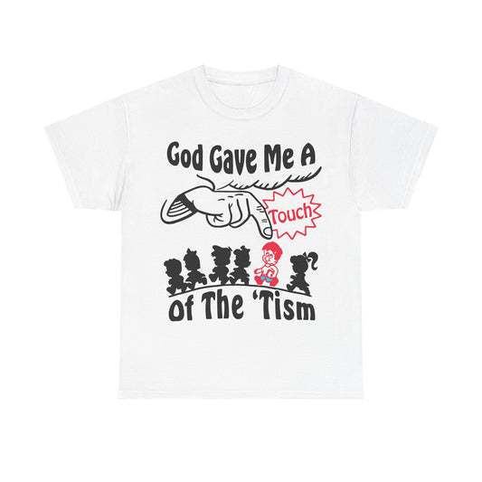 God Gave Me A Touch Of The ‘Tism
