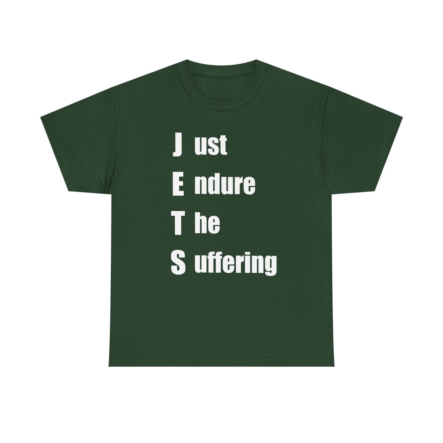 Just Endure The Suffering (JETS)
