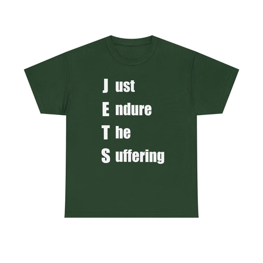 Just Endure The Suffering (JETS)