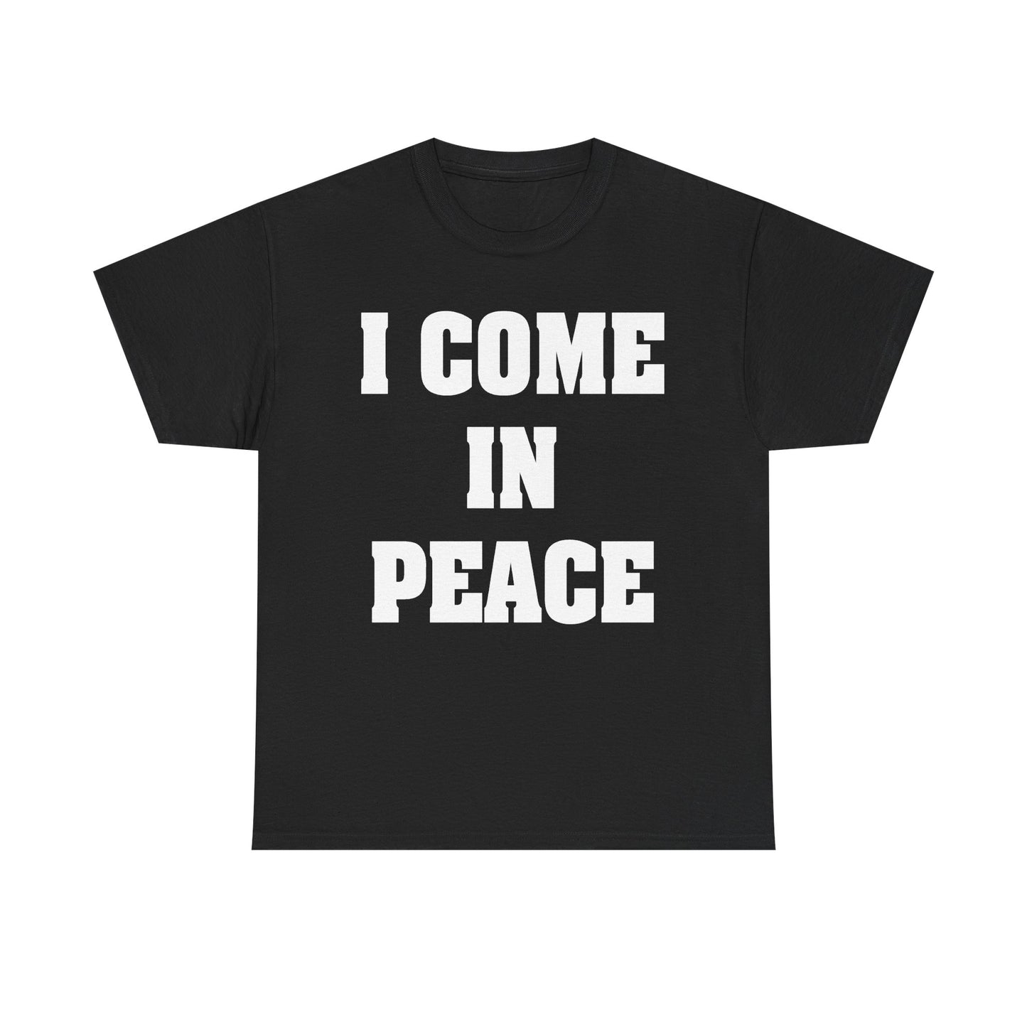 I COME IN PEACE
