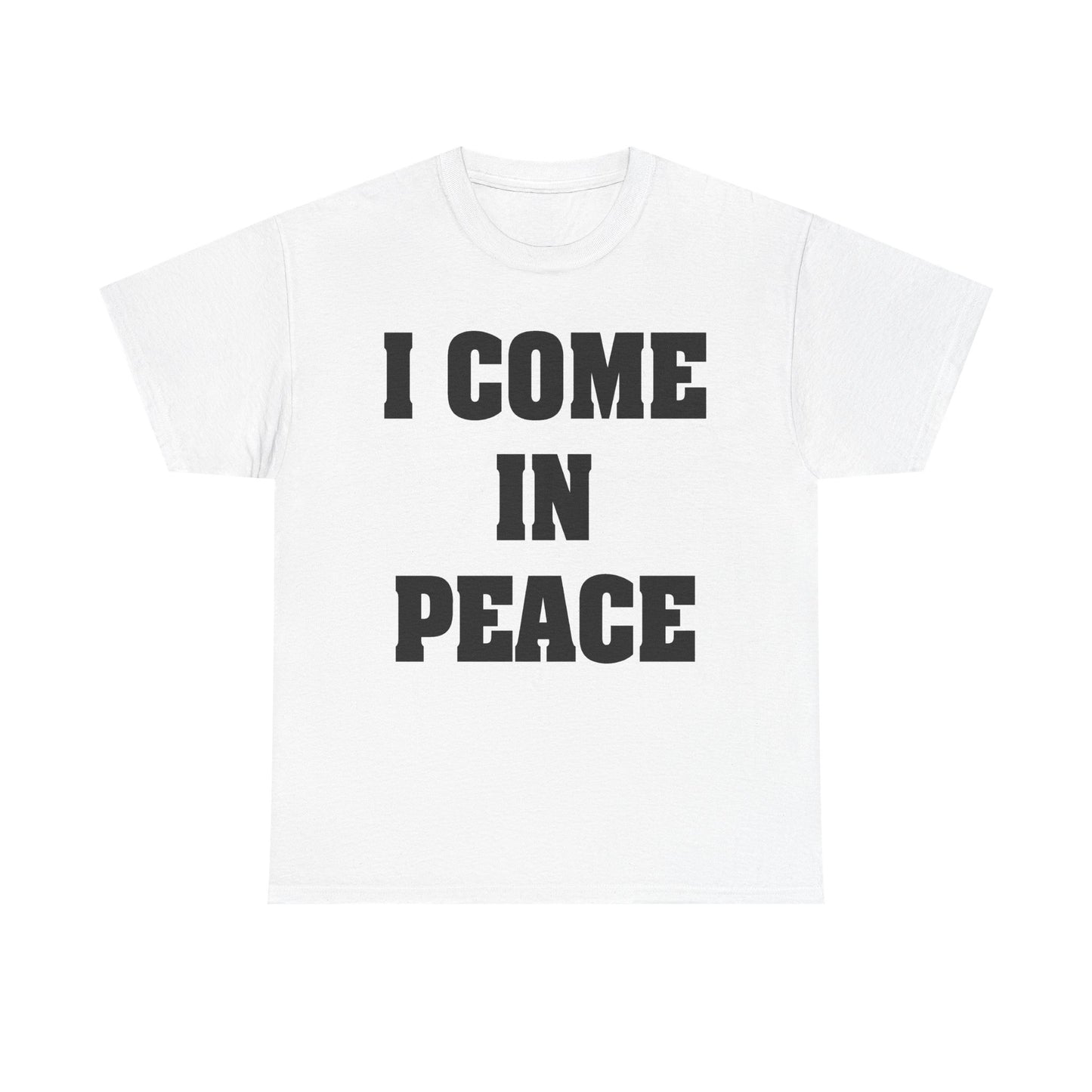 I COME IN PEACE