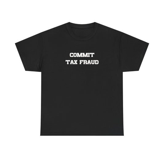 Commit Tax Fraud